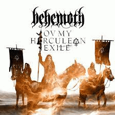 Behemoth (PL) : Ov My Herculean Exile